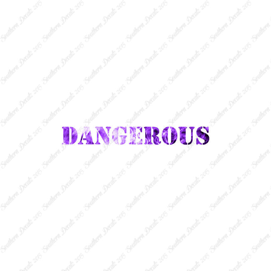 Dangerous