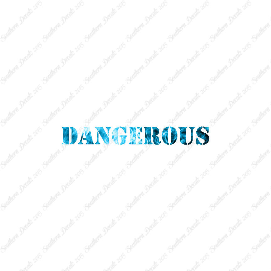 Dangerous