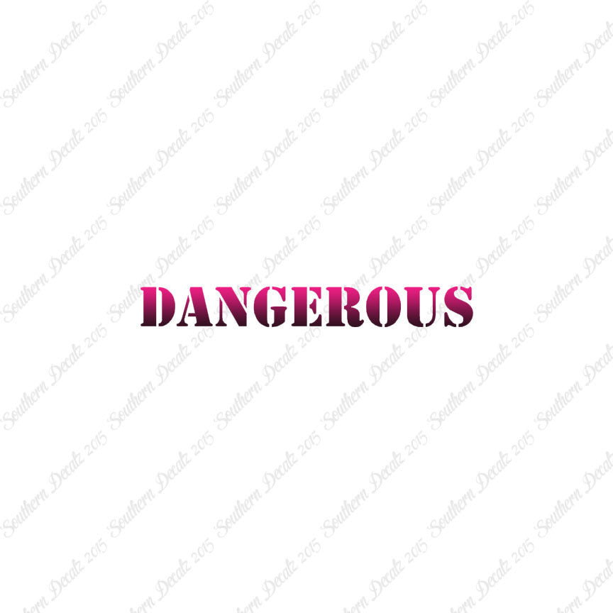 Dangerous