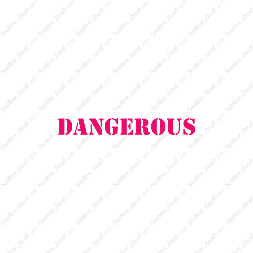 Dangerous