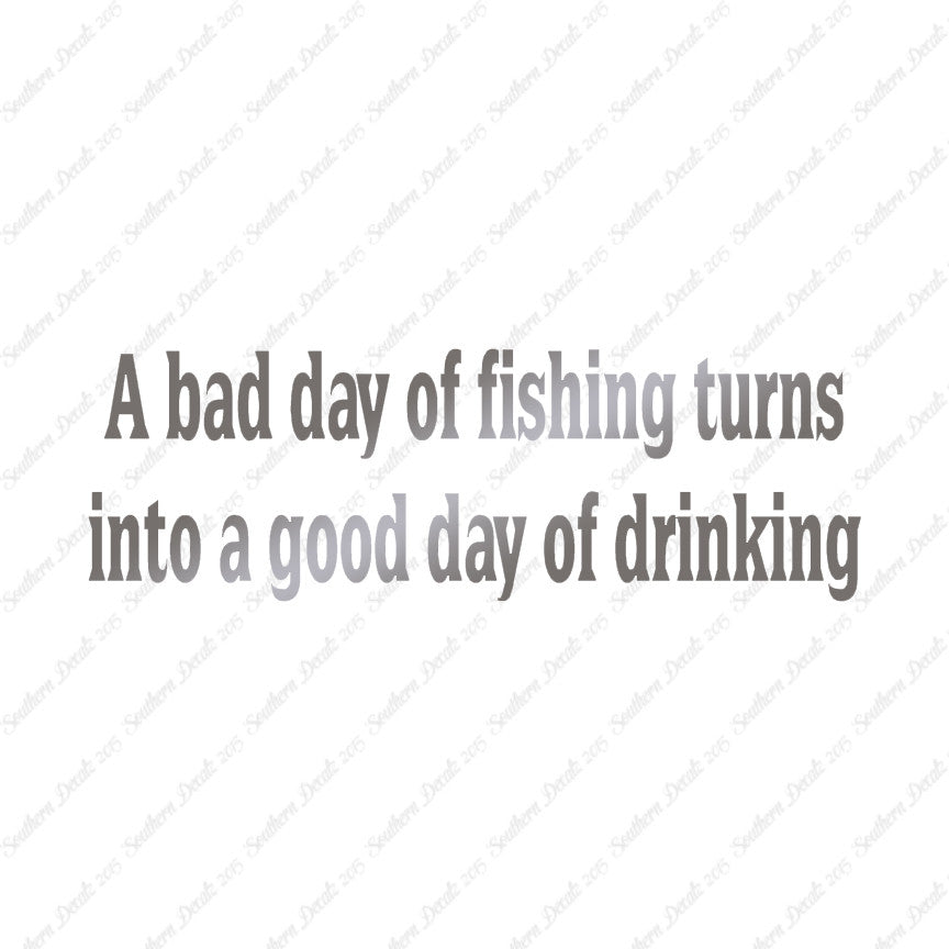 Bad Fishing Good Drinking