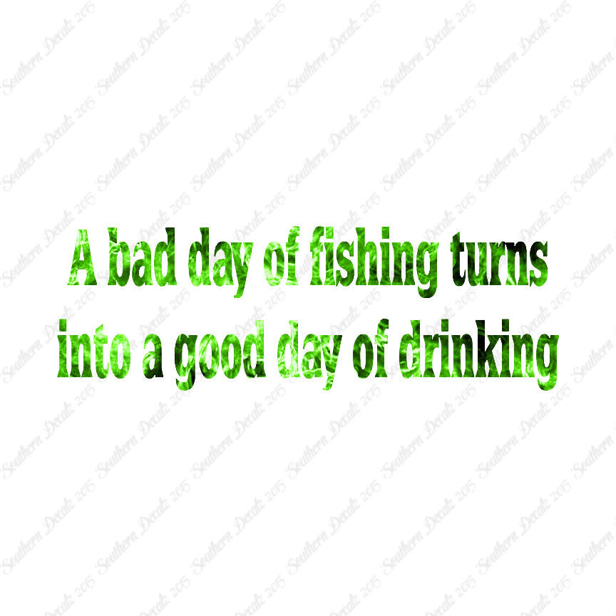 Bad Fishing Good Drinking