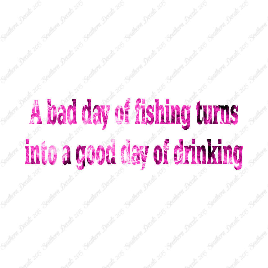 Bad Fishing Good Drinking