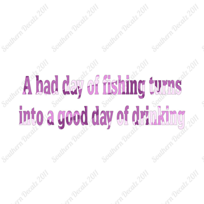 Bad Fishing Good Drinking