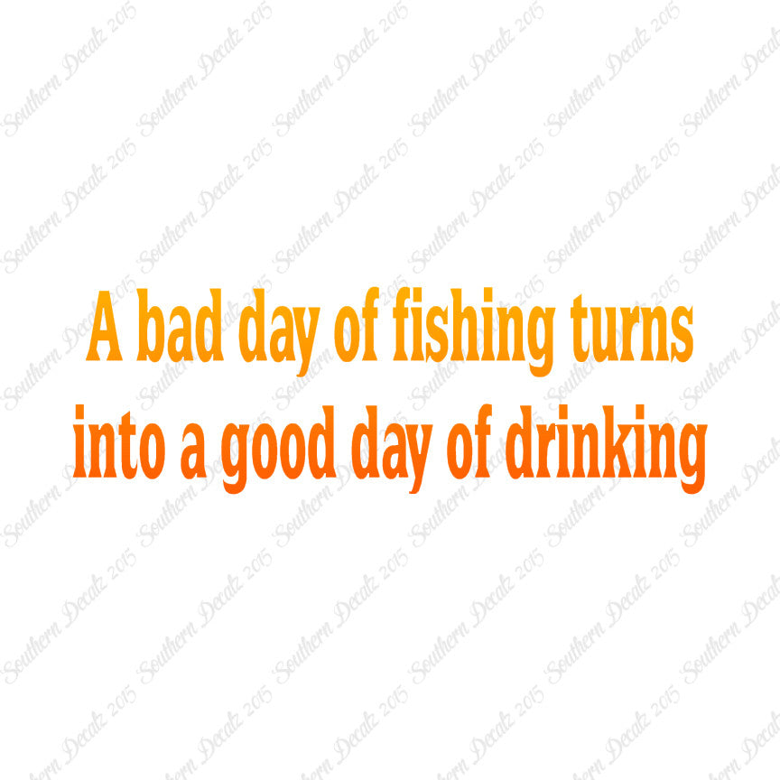 Bad Fishing Good Drinking