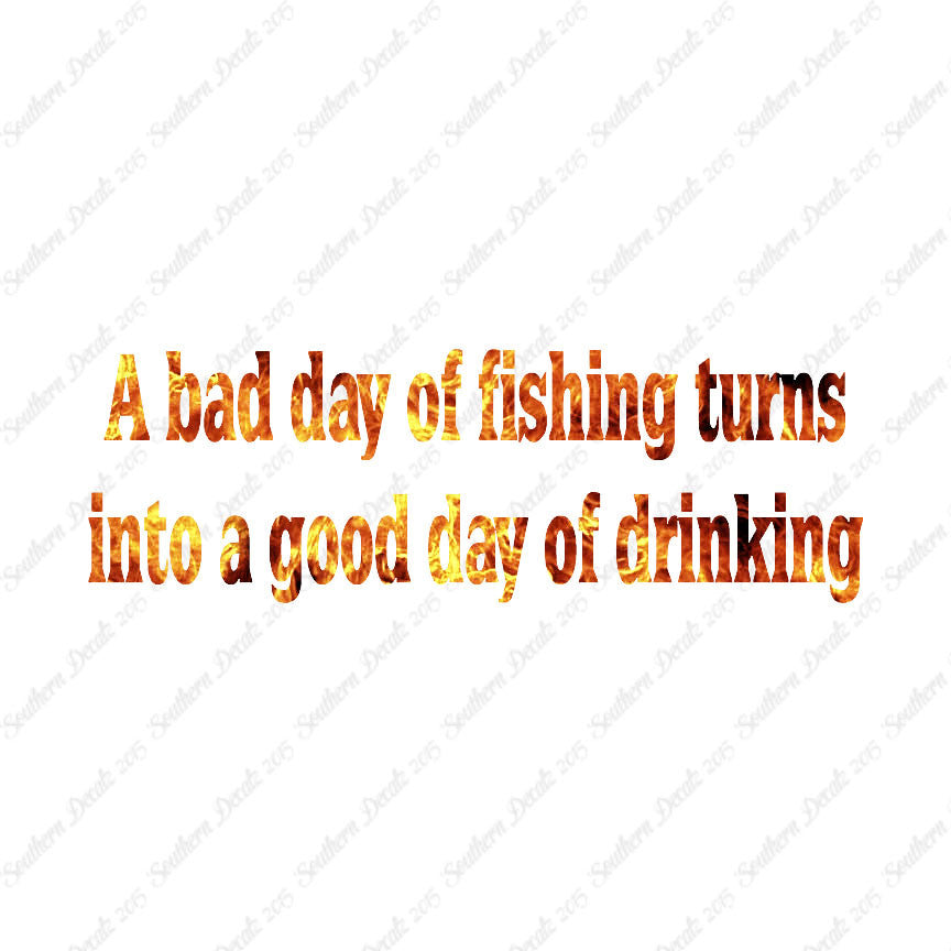 Bad Fishing Good Drinking
