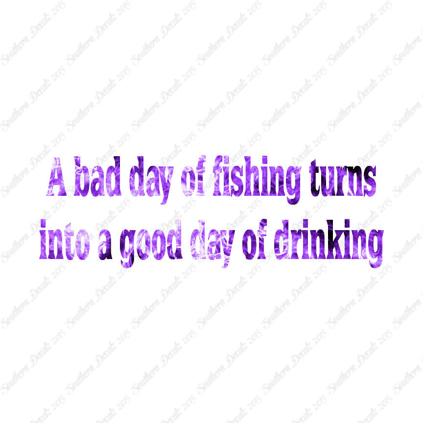 Bad Fishing Good Drinking