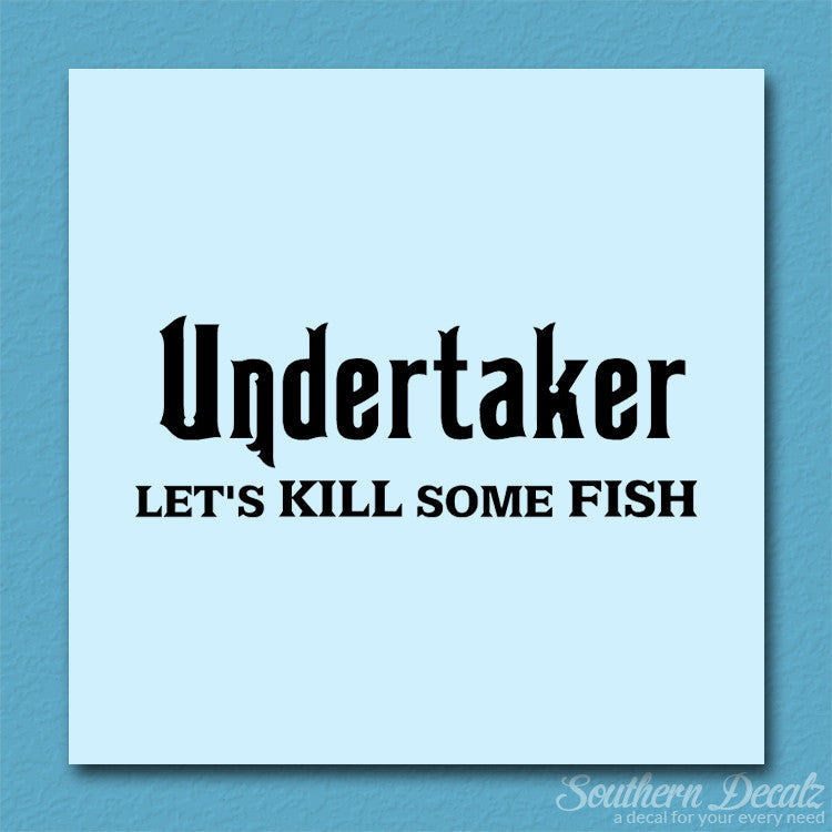 Undertaker Fishing