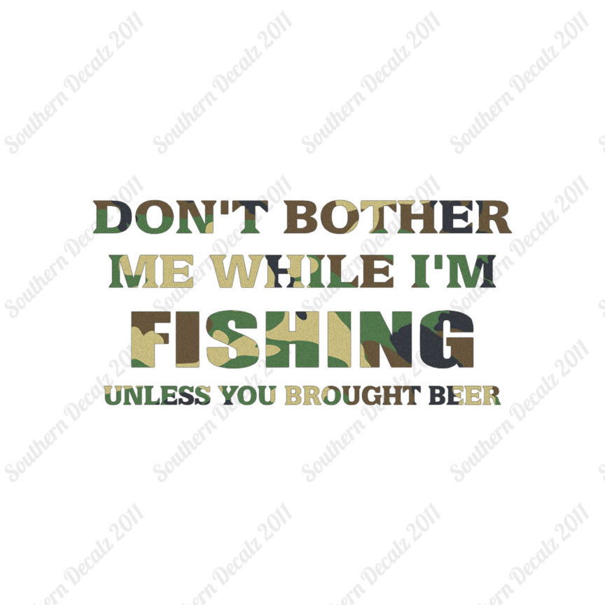 Don't Bother Fishing Unless Beer