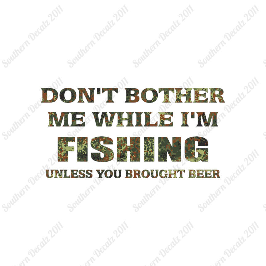 Don't Bother Fishing Unless Beer