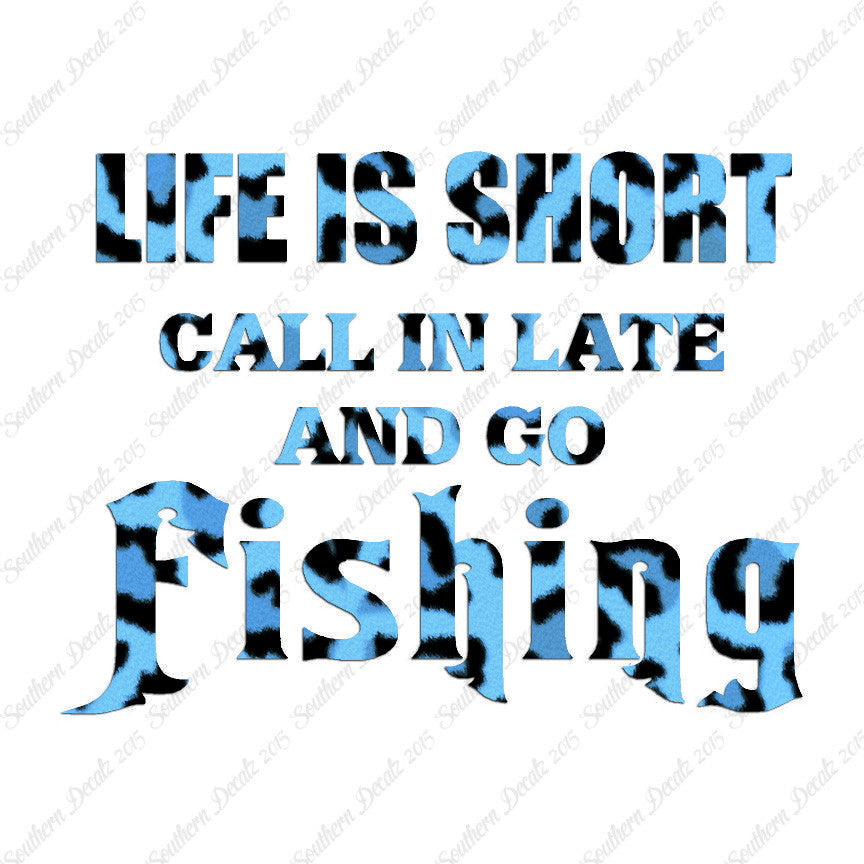 Life Is Short Go Fishing