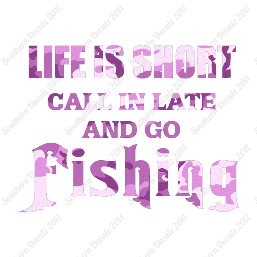 Life Is Short Go Fishing