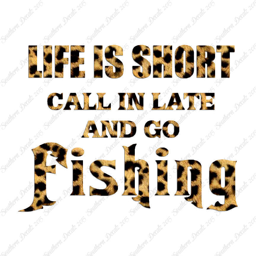 Life Is Short Go Fishing