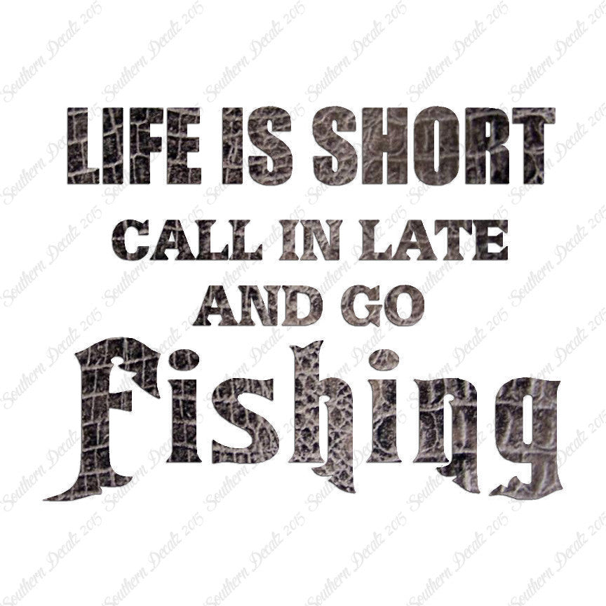 Life Is Short Go Fishing