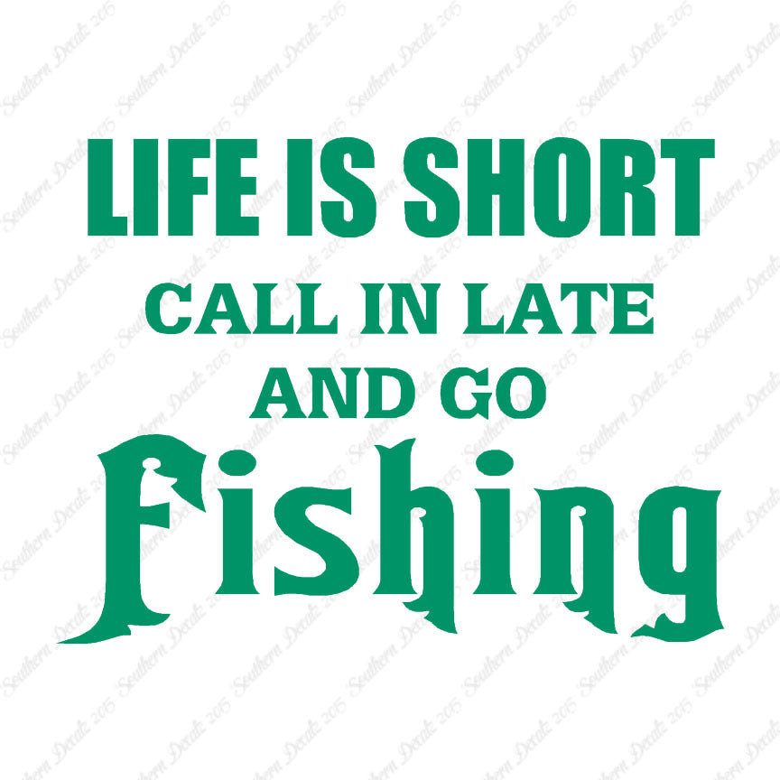 Life Is Short Go Fishing