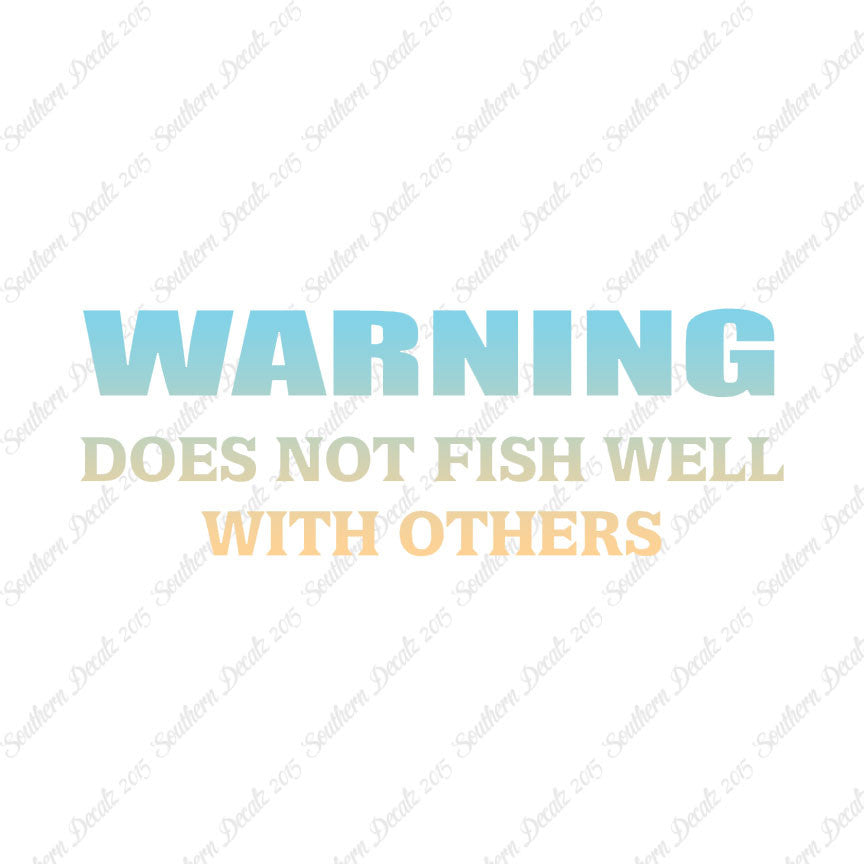 Does Not Fish Well With Others