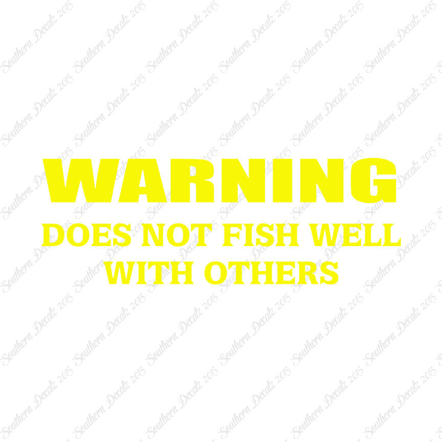 Does Not Fish Well With Others