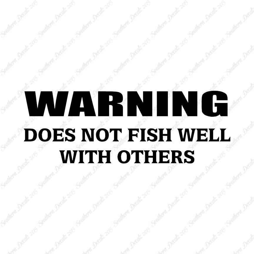Does Not Fish Well With Others