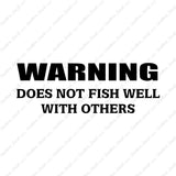 Does Not Fish Well With Others