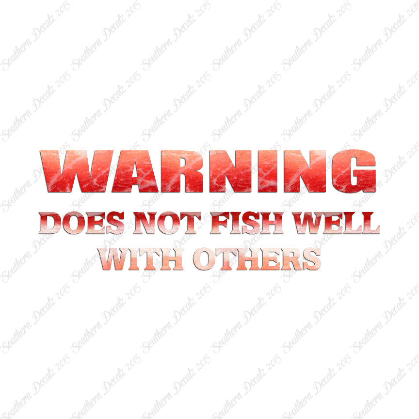 Does Not Fish Well With Others