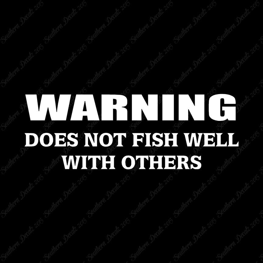 Does Not Fish Well With Others