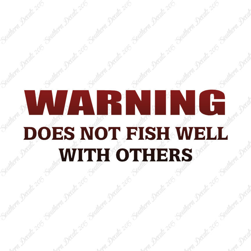 Does Not Fish Well With Others