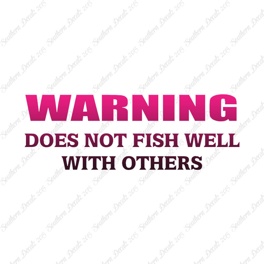 Does Not Fish Well With Others