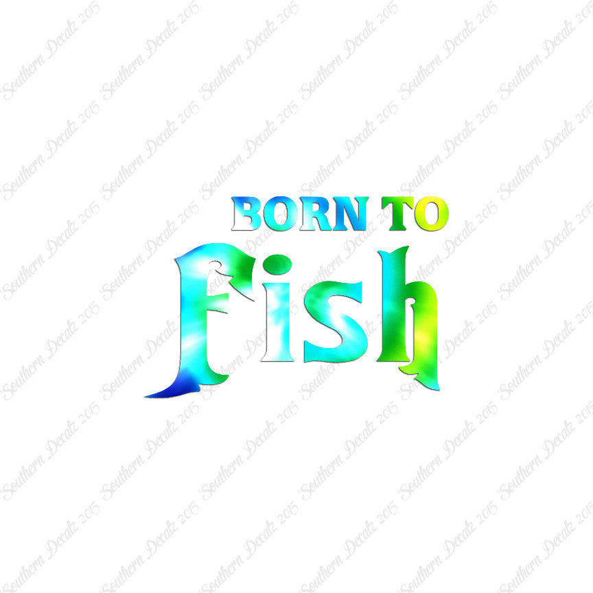 Born To Fish