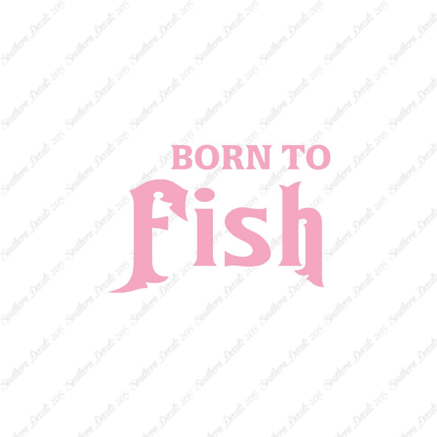 Born To Fish