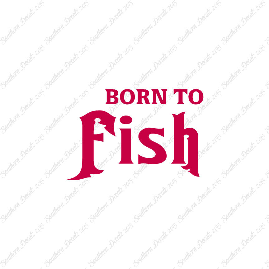 Born To Fish