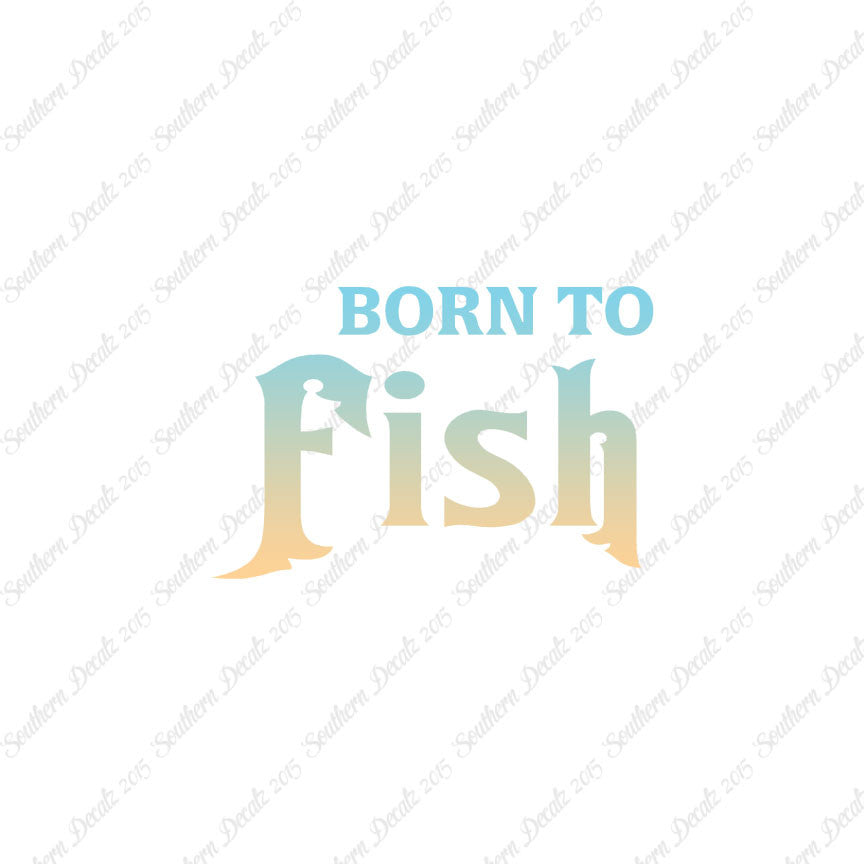 Born To Fish