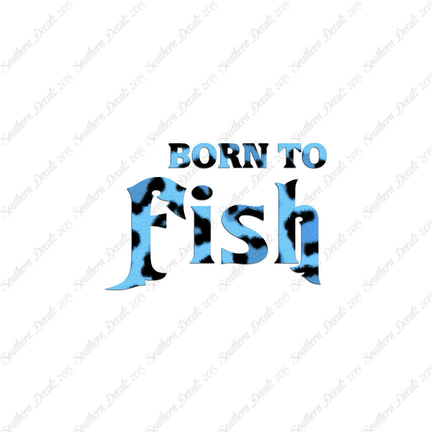 Born To Fish