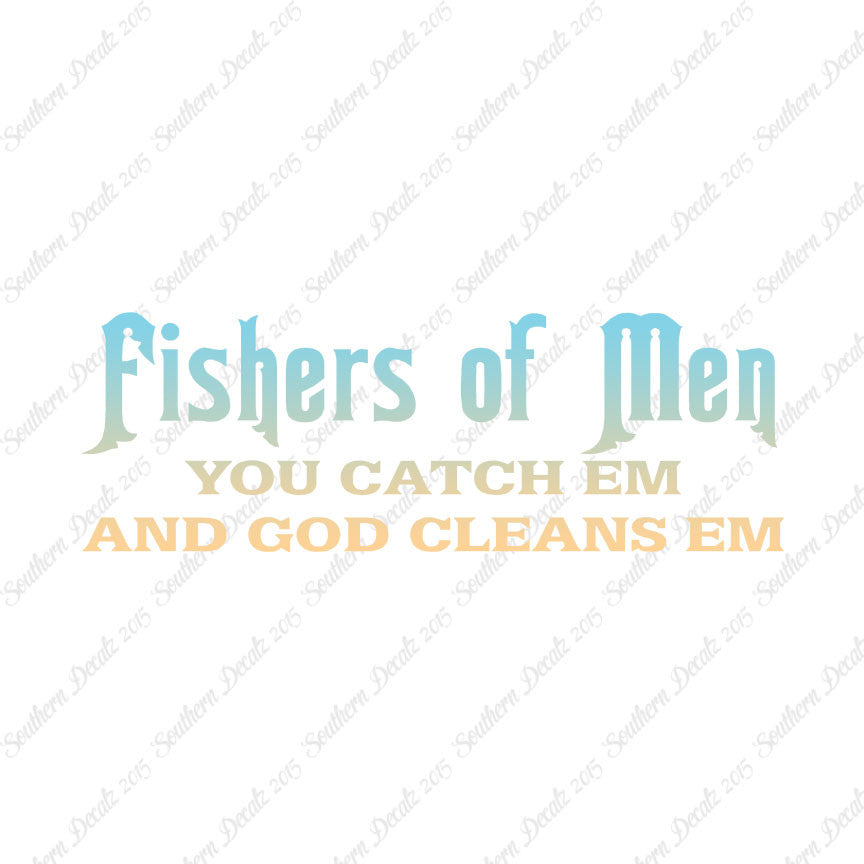 Fisher Of Men Catch God Cleans