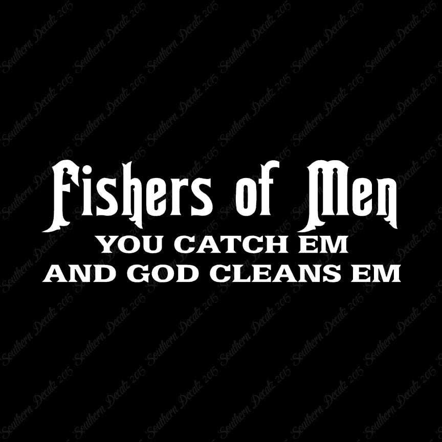 Fisher Of Men Catch God Cleans