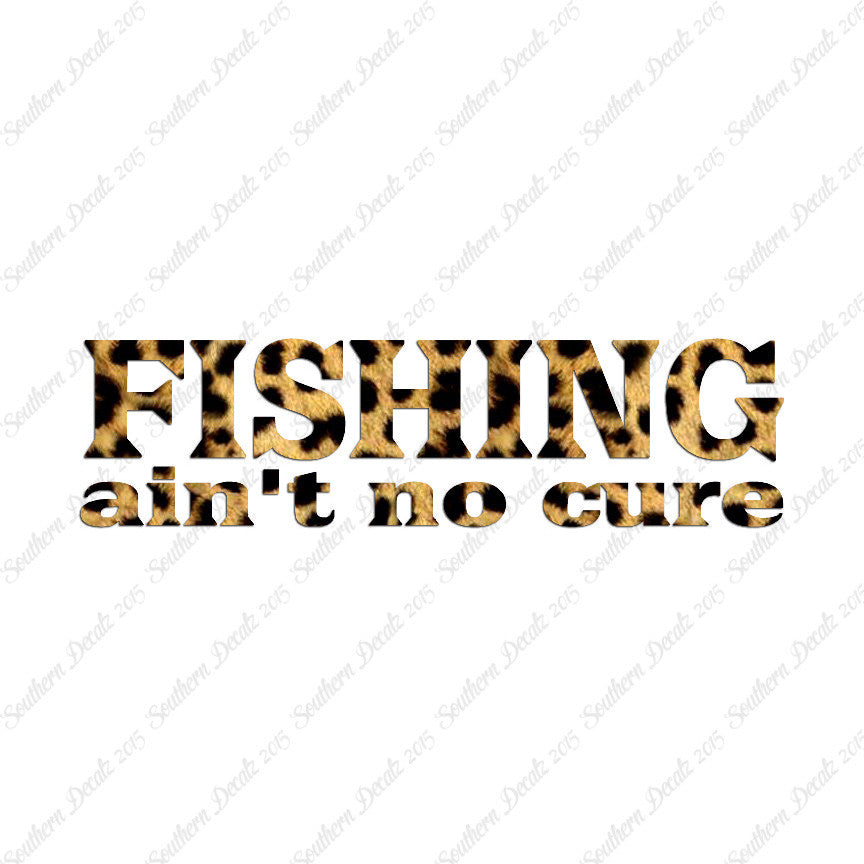 Fishing Ain't No Cure