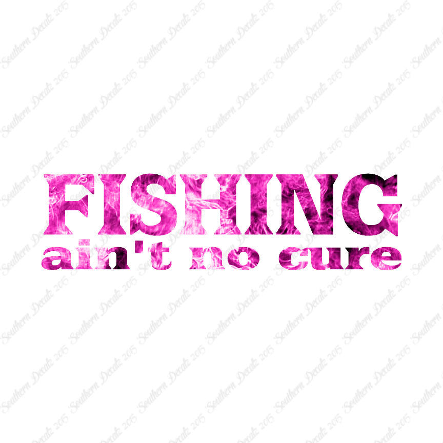 Fishing Ain't No Cure