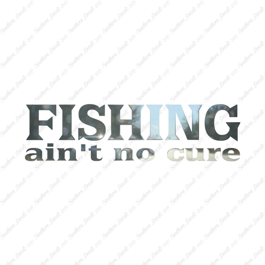Fishing Ain't No Cure