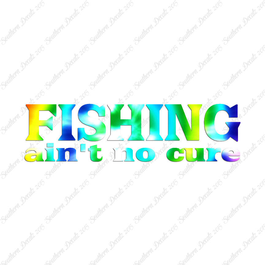 Fishing Ain't No Cure