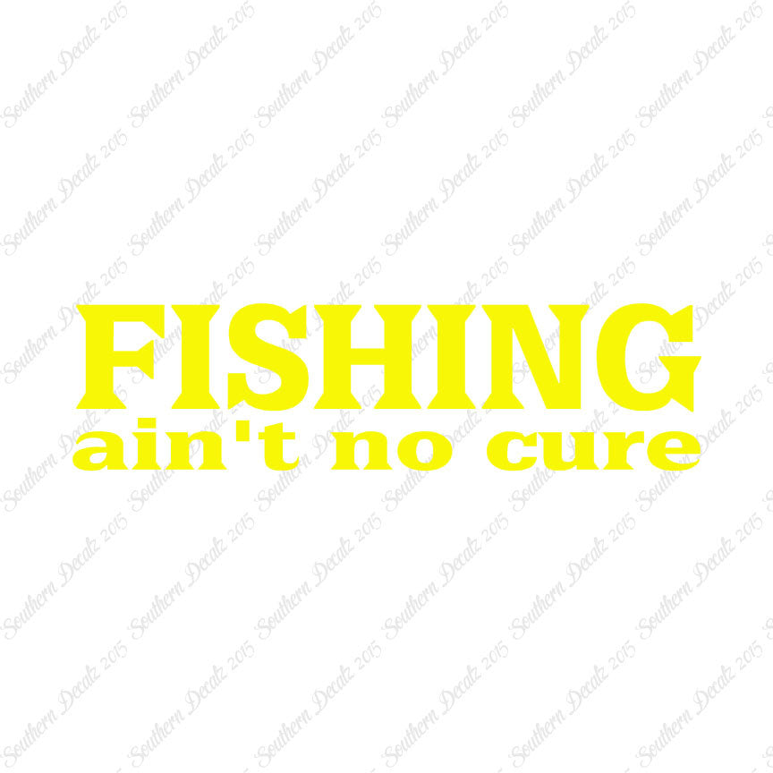 Fishing Ain't No Cure