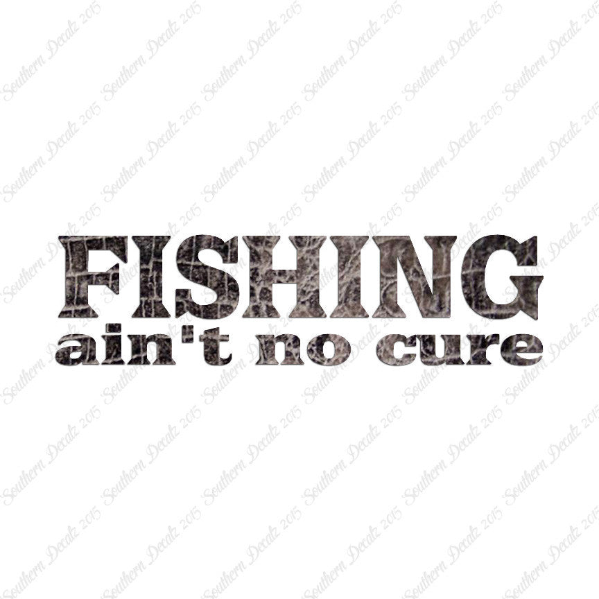 Fishing Ain't No Cure