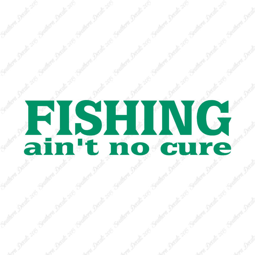 Fishing Ain't No Cure