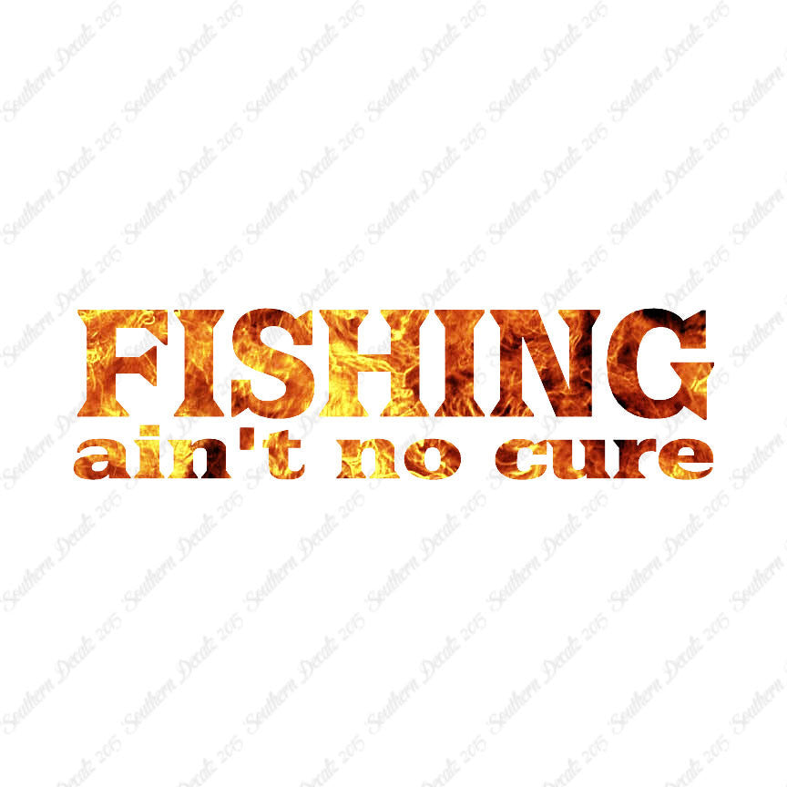 Fishing Ain't No Cure