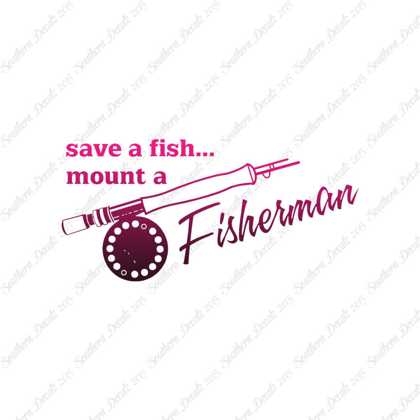 Save A Fish Mount A Fisherman