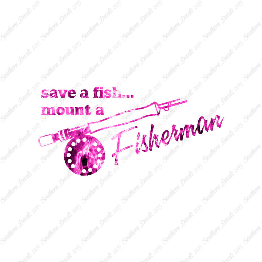 Save A Fish Mount A Fisherman