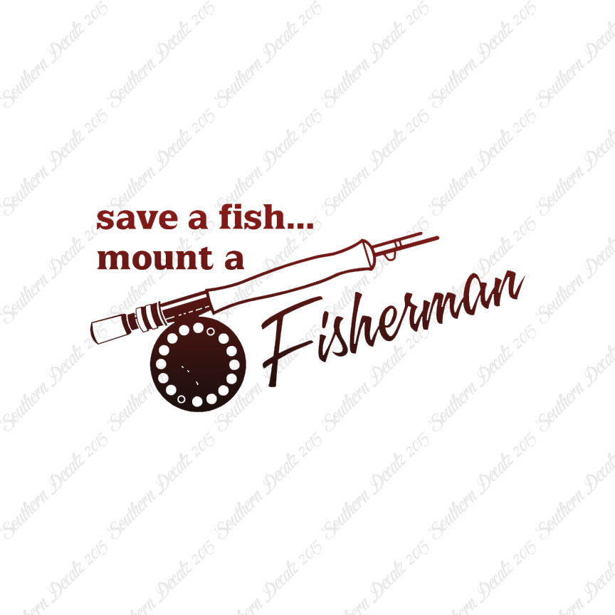 Save A Fish Mount A Fisherman