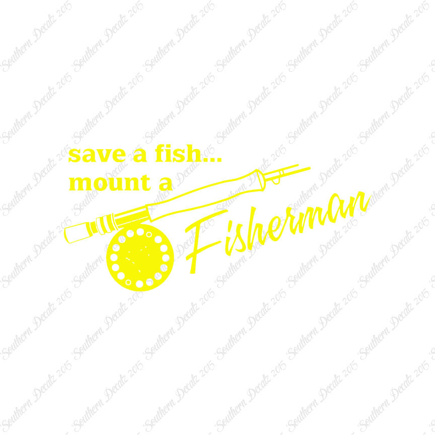 Save A Fish Mount A Fisherman