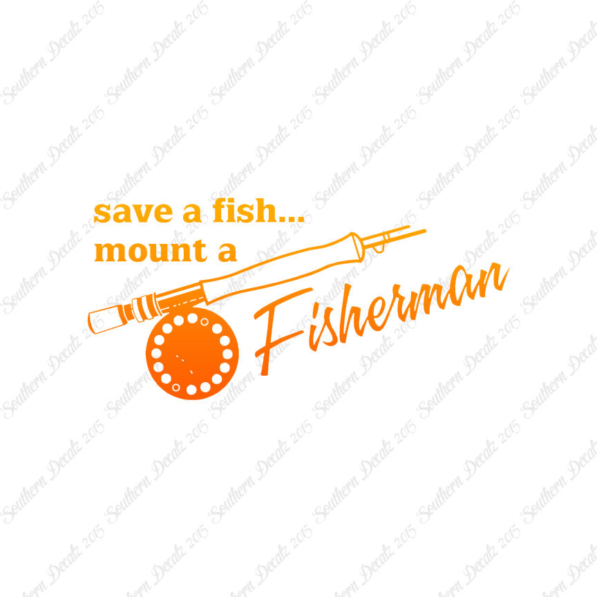 Save A Fish Mount A Fisherman