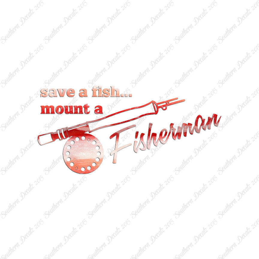 Save A Fish Mount A Fisherman