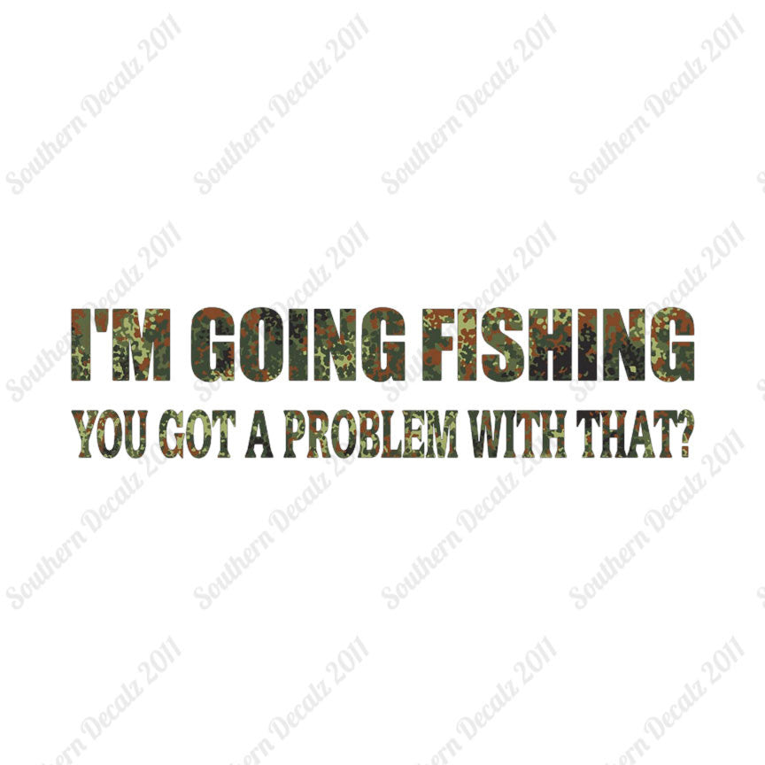 Going Fishing Problem With That