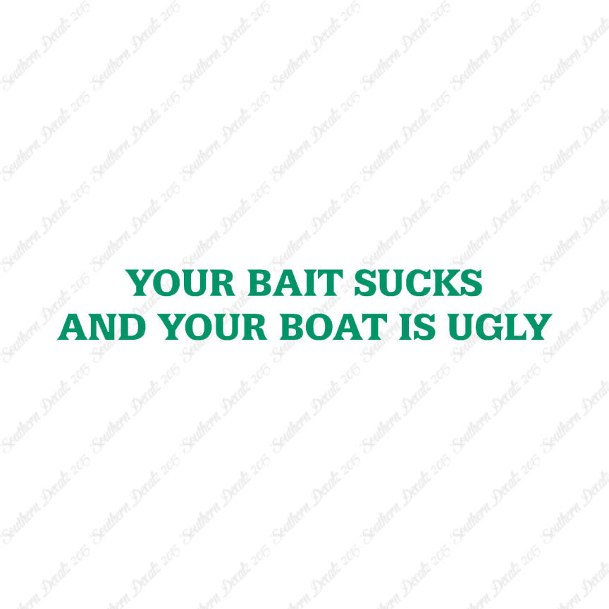 Bait Sucks Boat Is Ugly